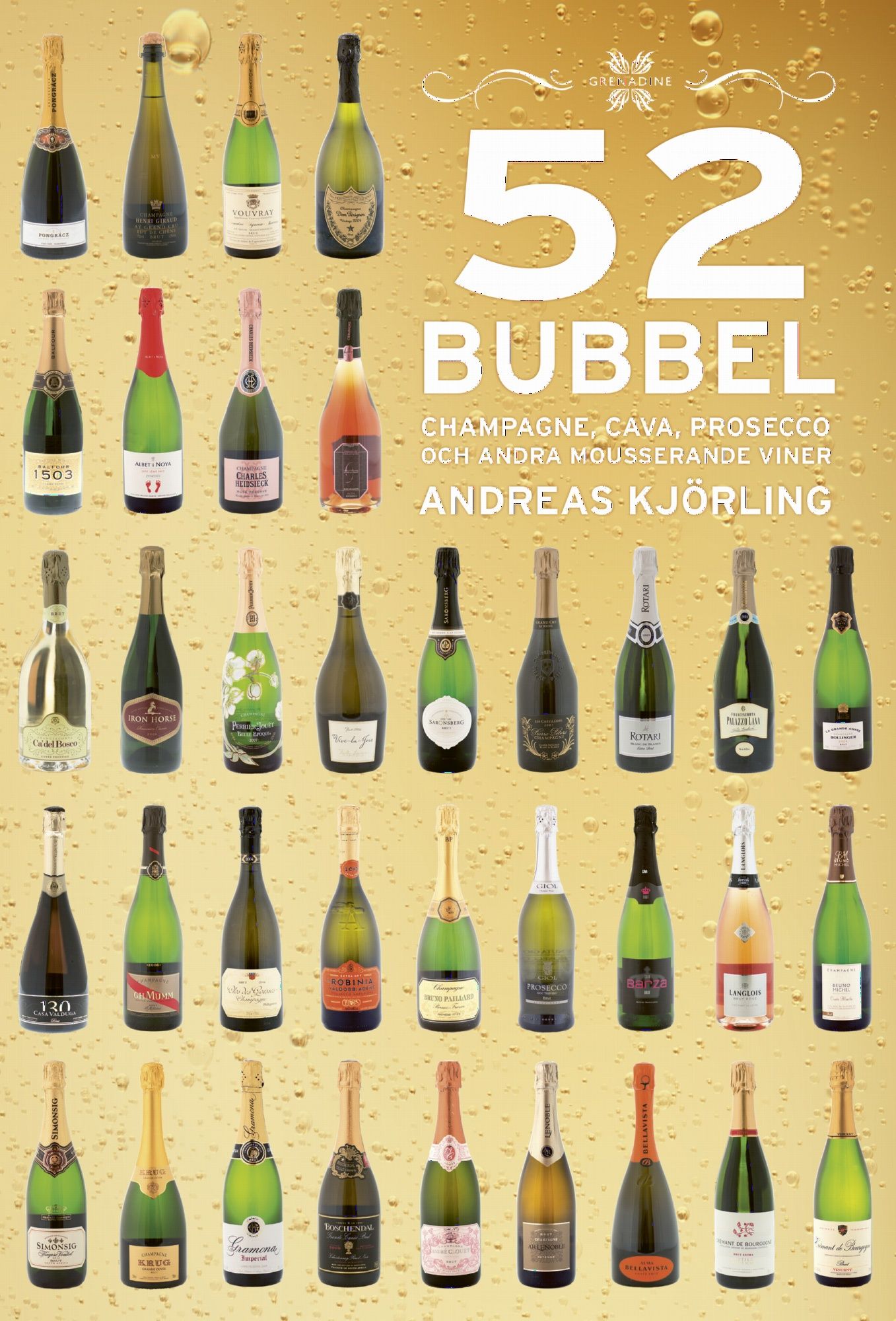 52 Bubbel - Champagne, Cava, Prosecco och andra mousserande viner - Andreas Kjörling