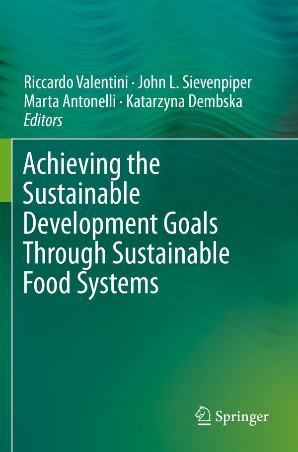 Achieving the Sustainable Development Goals Through Sustainable Food Systems | 1:a upplagan