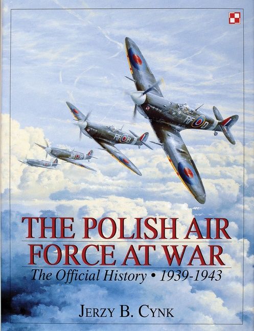 Polish air force at war - the official history - vol.1 1939-1943 | 0:e upplagan