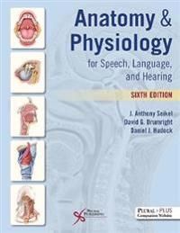 Anatomy and Physiology for Speech, Language, and Hearing