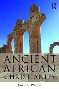 Ancient african christianity - an introduction to a unique context and trad | 0:e upplagan