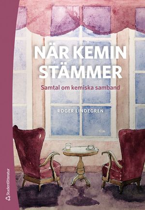 När kemin stämmer - Samtal om kemiska samband | 3:e upplagan