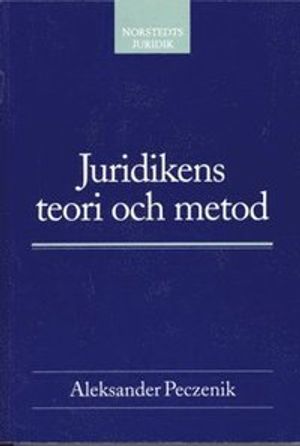 Juridikens teori och metod : en introduktion till allmän rättslära | 1:a upplagan