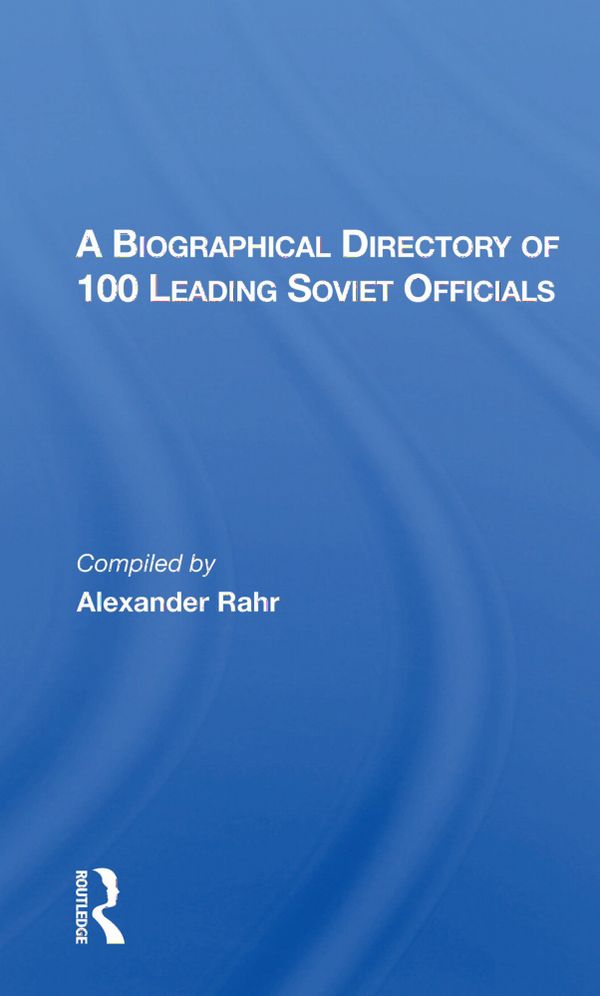 A Biographical Directory of 100 Leading Soviet Officials | 1:a upplagan
