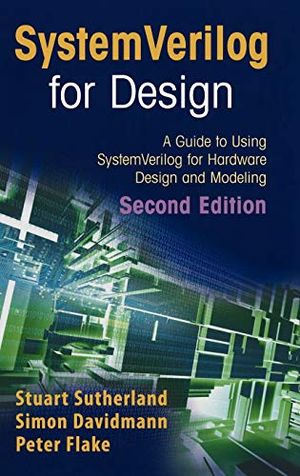 Systemverilog for design second edition - a guide to using systemverilog fo