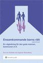 Ensamkommande barns rätt : En vägledning för den gode mannen, kommunen mf.l. | 2:a upplagan