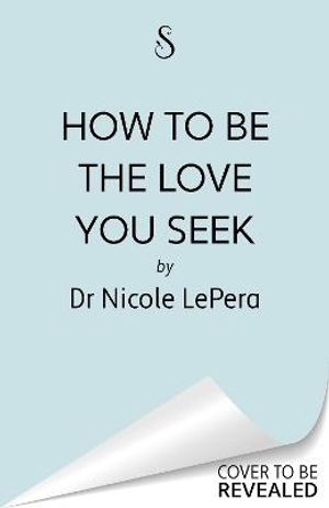 How to Be the Love You Seek