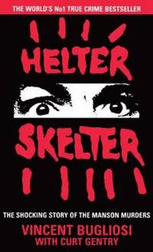 Helter skelter - the true story of the manson murders