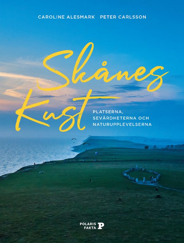 Skånes kust - platserna, sevärdheterna och naturupplevelserna | 0:e upplagan