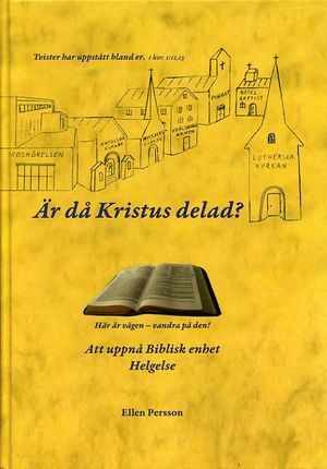 Är då Kristus delad? : att uppnå biblisk enhet helgelse | 1:a upplagan