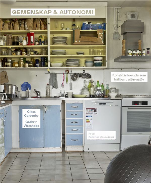 Gemenskap och autonomi -  Kollektivboende som hållbart alternativ? | 1:a upplagan