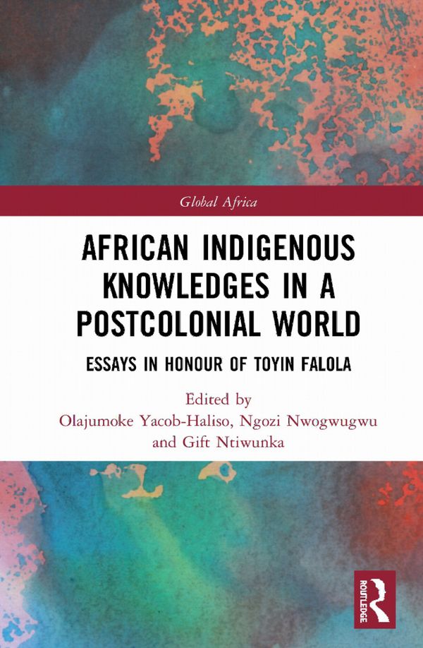 African Indigenous Knowledges in a Postcolonial World | 1:a upplagan