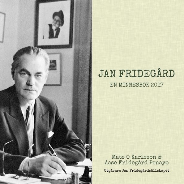 Jan Fridegård En Minnesbok 2017 | 1:a upplagan