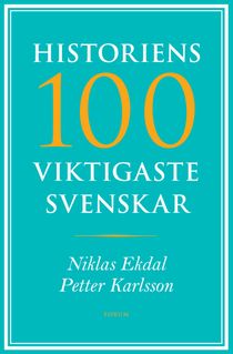 Historiens 100 viktigaste svenskar