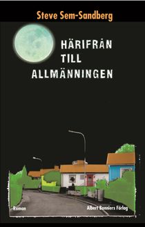 Härifrån till Allmänningen : roman