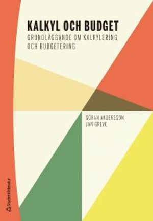 Kalkyl och budget - Grundläggande om kalkylering och budgetering | 1:a upplagan