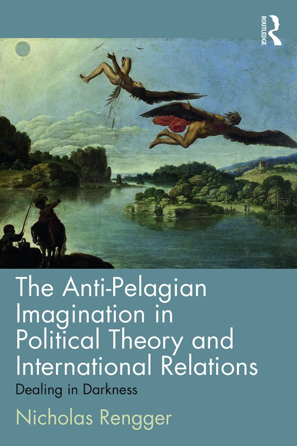 The Anti-Pelagian Imagination in Political Theory and International Relations | 1:a upplagan