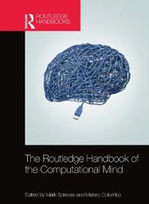 The Routledge Handbook of the Computational Mind | 1:a upplagan