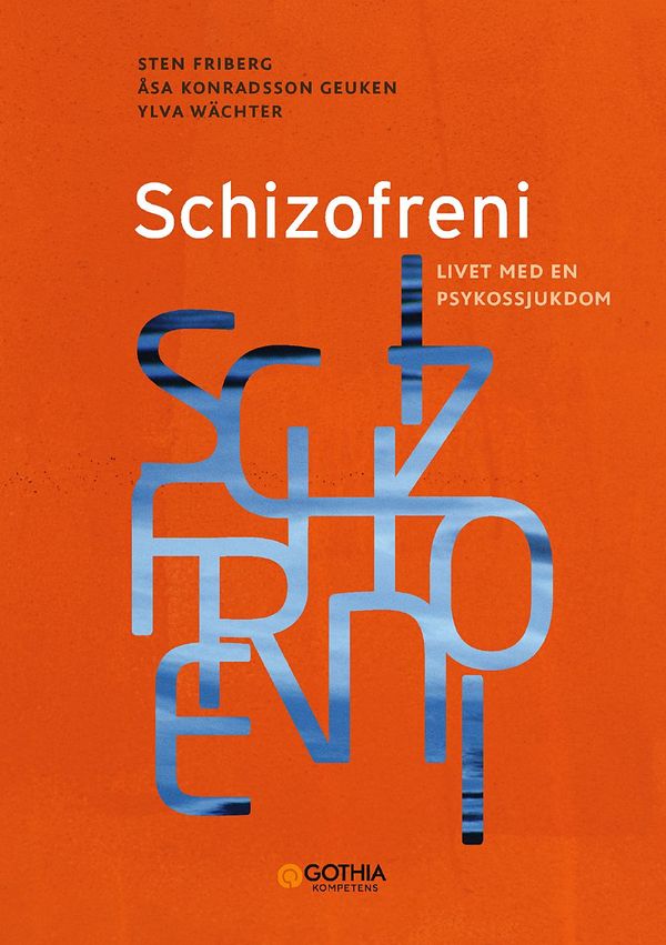 Schizofreni : livet med en psykossjukdom | 1:a upplagan