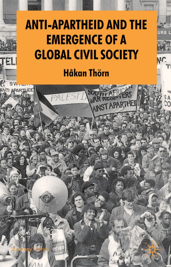 Anti-apartheid and the Emergence of a Global Civil Society | 2:a upplagan