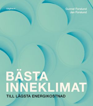 Bästa inneklimat till lägsta energikostnad | 4:e upplagan