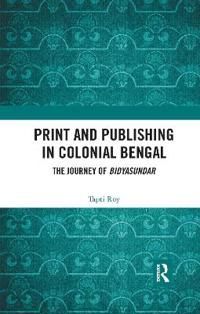 Print and Publishing in Colonial Bengal