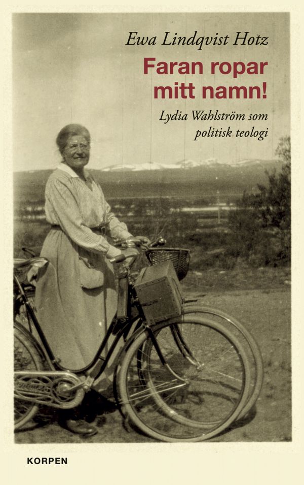 Faran ropar mitt namn!  Lydia Wahlström som politisk teologi | 1:a upplagan