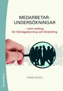 Medarbetarundersökningar : som verktyg för företagsstyrning och förändring | 1:a upplagan