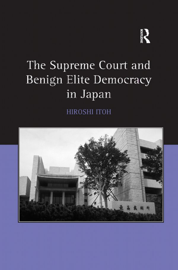 The Supreme Court and Benign Elite Democracy in Japan | 1:a upplagan