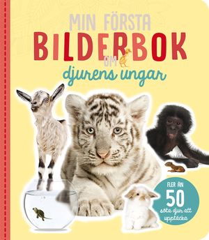 Min första bilderbok om djurens ungar