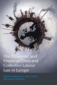 Economic and Financial Crisis and Collective Labour Law in Europe | 0:e upplagan