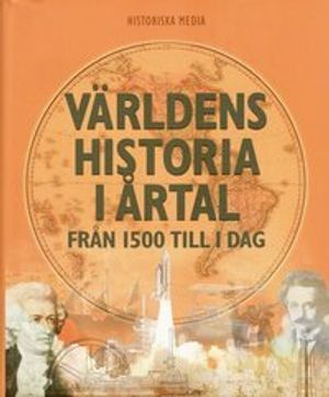 Världens historia i årtal från 1500 till idag | 1:a upplagan