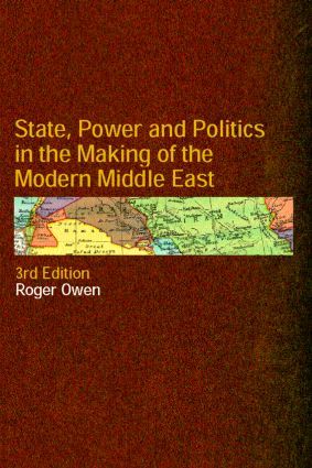 State, Power and Politics in the Making of the Modern Middle East | 3:e upplagan