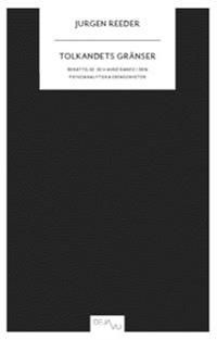 Tolkandets gränser : berättelse och avgörande i den psykoanalytiska erfarenheten | 0:e upplagan