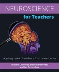 Neuroscience for Teachers: Applying Research Evidence from Brain Science | 0:e upplagan