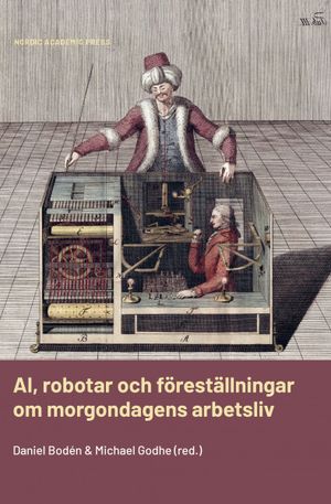 AI, robotar och föreställningar om morgondagens arbetsliv | 1:a upplagan