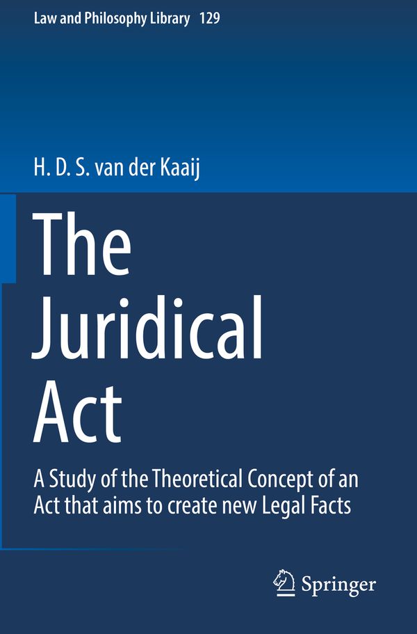 The Juridical ACT: A Study of the Theoretical Concept of an ACT That Aims to Create New Legal Facts | 1:a upplagan