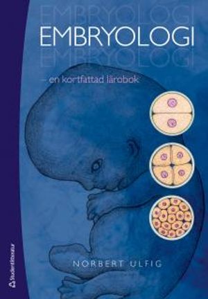 Embryologi : en kortfattad lärobok | 1:a upplagan