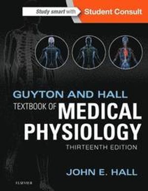 Guyton and Hall Textbook of Medical Physiology | 13:e upplagan