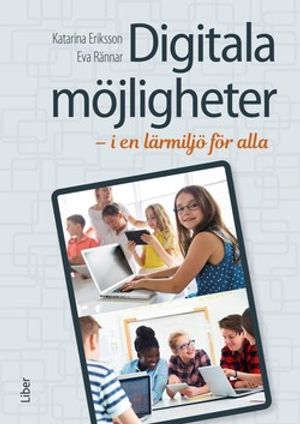 Digitala möjligheter i en lärmiljö för alla | 1:a upplagan