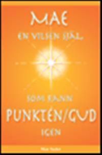 MAE : en vilsen själ, som fann Punkten/Gud igen | 0:e upplagan