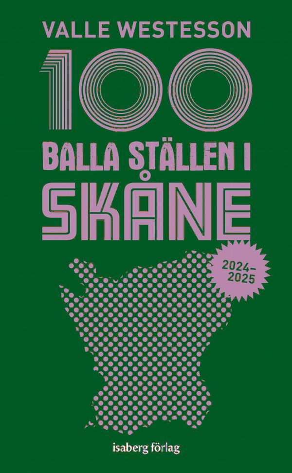 100 balla ställen i Skåne | 1:a upplagan