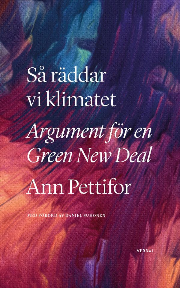 Så räddar vi klimatet. Argument för en Green New Deal | 0:e upplagan