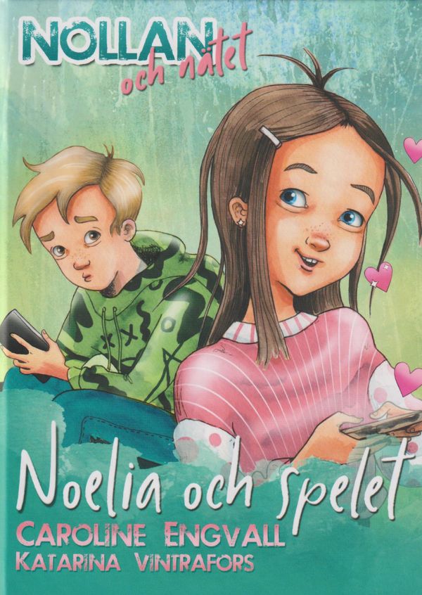 Nollan och nätet 3 - Noelia och spelet | 1:a upplagan