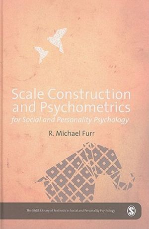 Scale construction and psychometrics for social and personality psychology