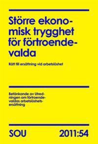 Större ekonomisk trygghet för förtroendevalda (SOU 2011:54) : Rätt till ersättning vid arbetslöshet | 0:e upplagan