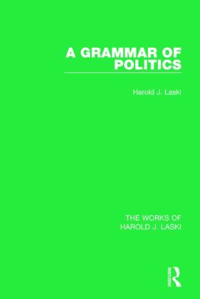 A Grammar of Politics (Works of Harold J. Laski) | 1:a upplagan