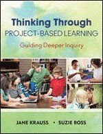 Thinking Through Project-Based Learning