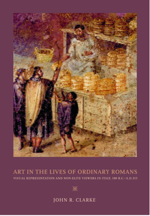 Art in the Lives of Ordinary Romans | 0:e upplagan