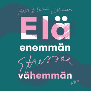 Elä enemmän, stressaa vähemmän | 1:a upplagan